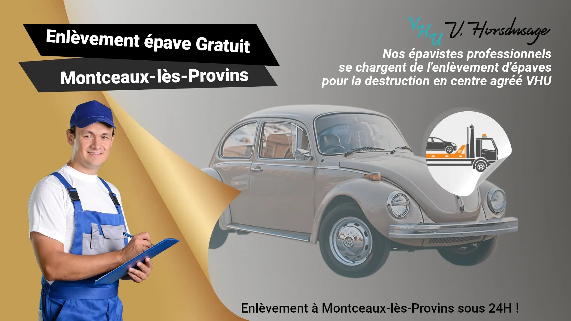 Pour un enlèvement gratuit à Montceaux-lès-Provins, contactez nos épavistes agréé VHU