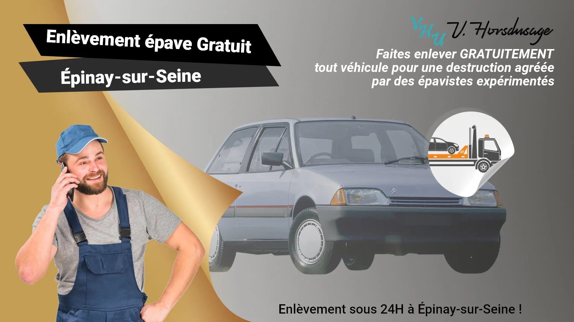 Pour un enlèvement gratuit à Épinay-sur-Seine, contactez nos épavistes agréé VHU