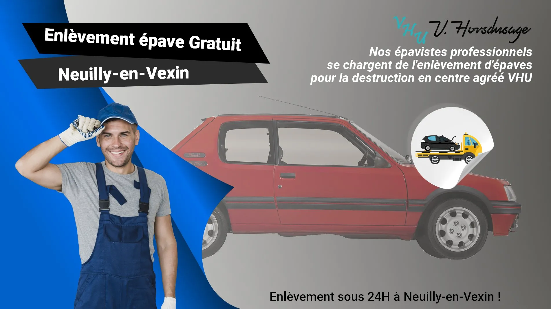 Pour un enlèvement gratuit à Neuilly-en-Vexin, contactez nos épavistes agréé VHU