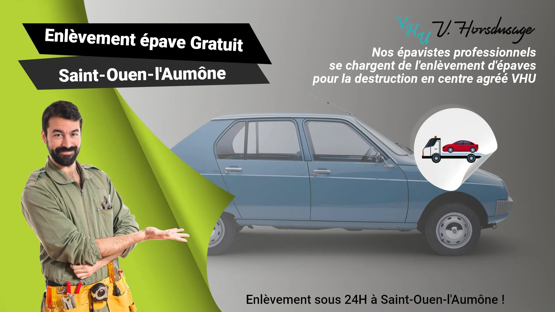 Pour un enlèvement gratuit à Saint-Ouen-l'Aumône, contactez nos épavistes agréé VHU